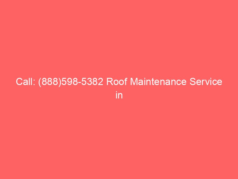 Call: (888)598-5382 Roof Maintenance Service in Mercer Island Town, Washington