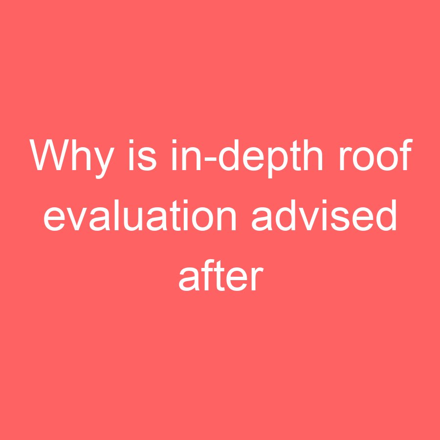 Why is in-depth roof evaluation advised after strong Puget Sound winds in University Place?
